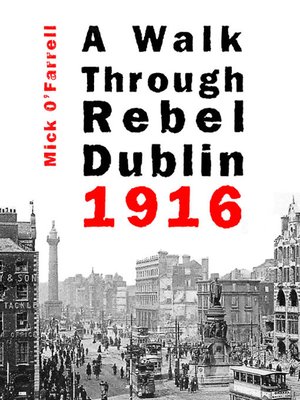 cover image of A Walk Through Rebel Dublin 1916